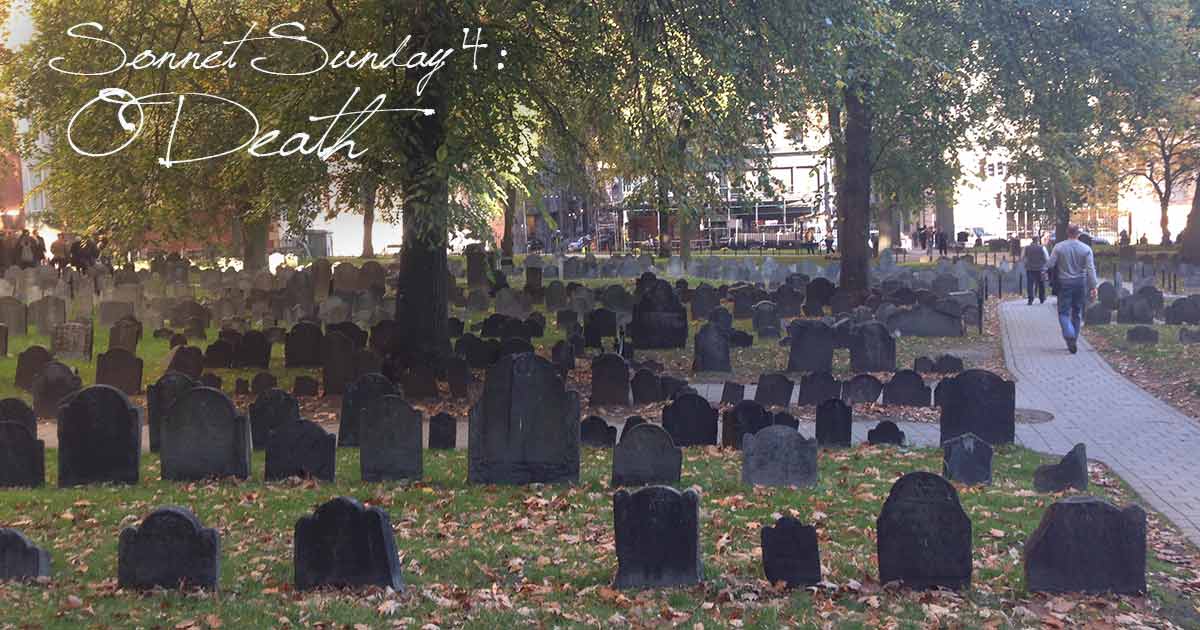 Sonnet Sunday 4: O Death