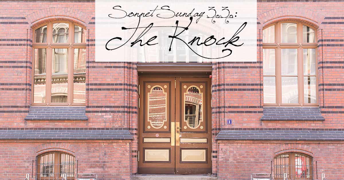 Sonnet Sunday 33: The Knock