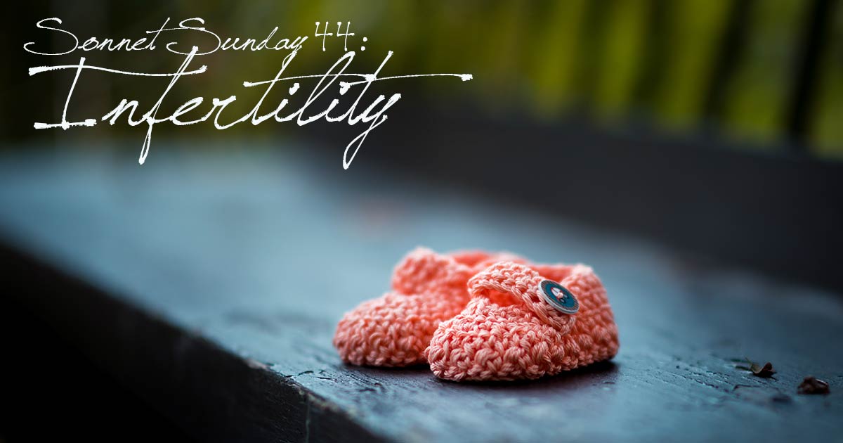 Sonnet Sunday 44: Infertility
