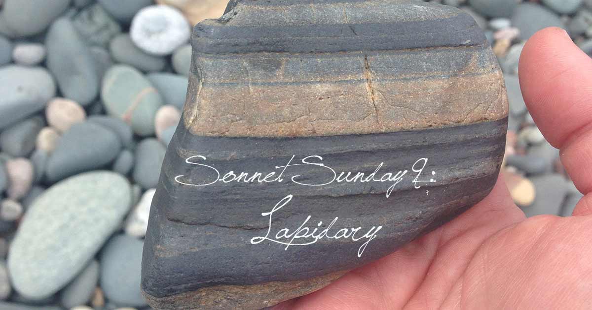 Sonnet Sunday 9: Lapidary