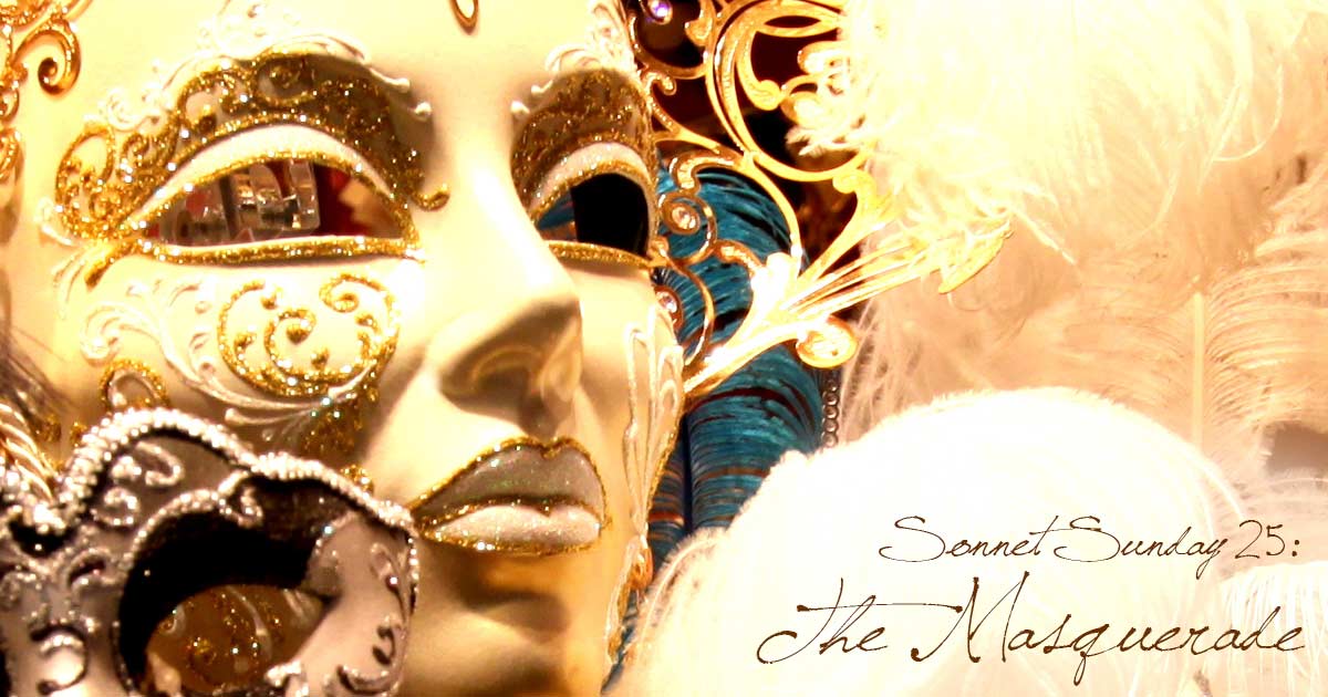 Sonnet Sunday 25: The Masquerade
