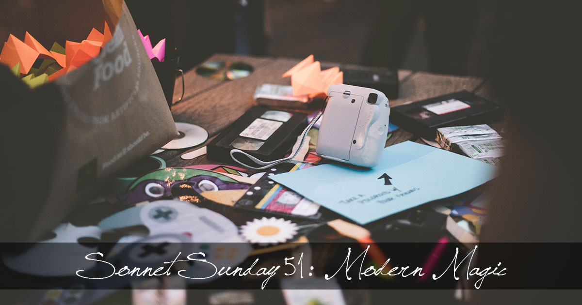 Sonnet Sunday 51: Modern Magic