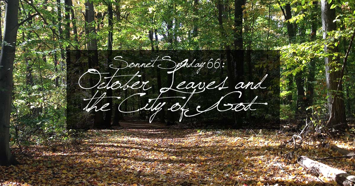 Sonnet Sunday 66: October Leaves and the City of God