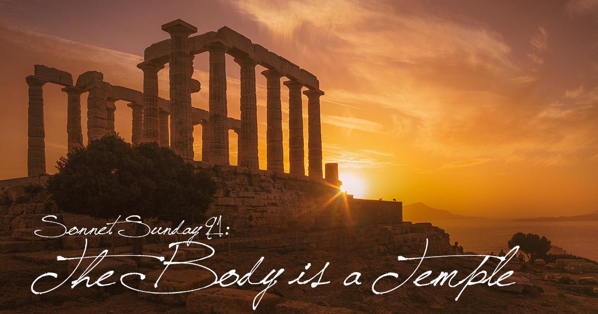 Sonnet Sunday 91: The Body is a Temple