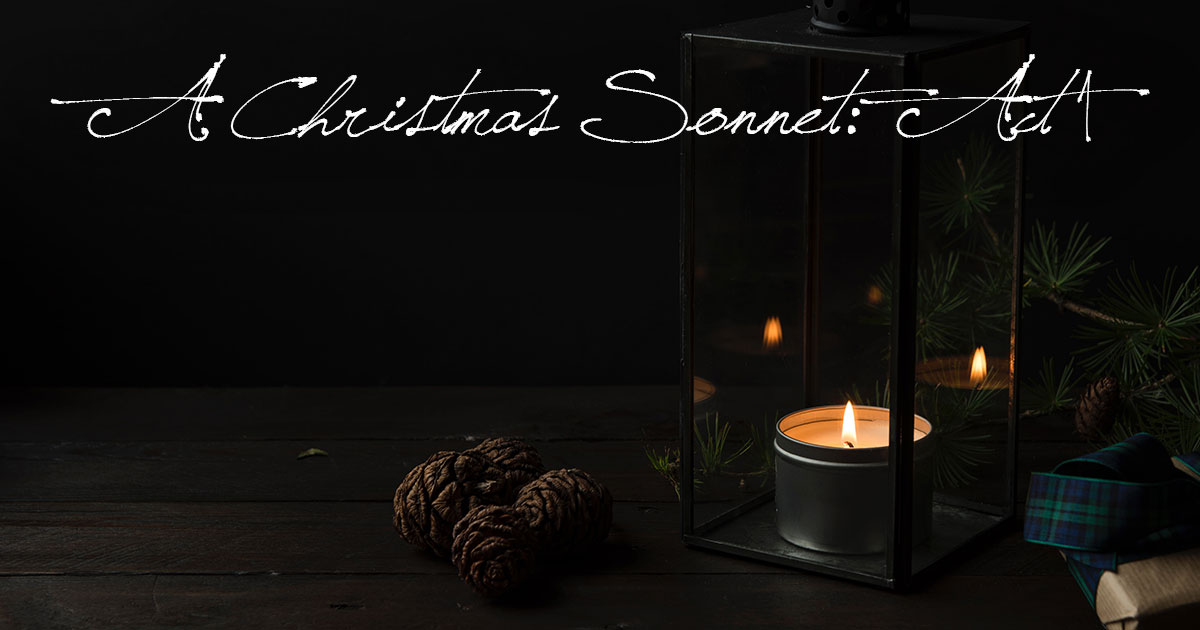 A Christmas Sonnet: Act I