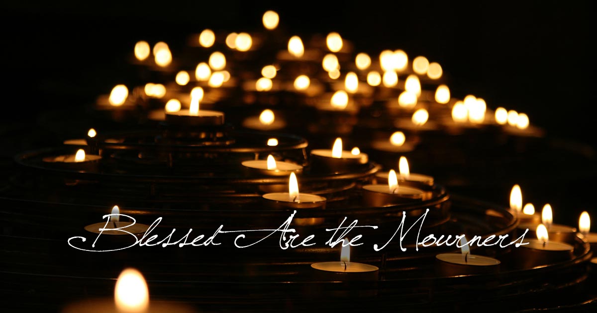 Blessed Are the Mourners