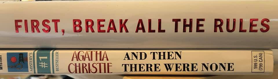 Book spine poetry. First book is "First Break All the Rules." Second book is "And Then There Were None"